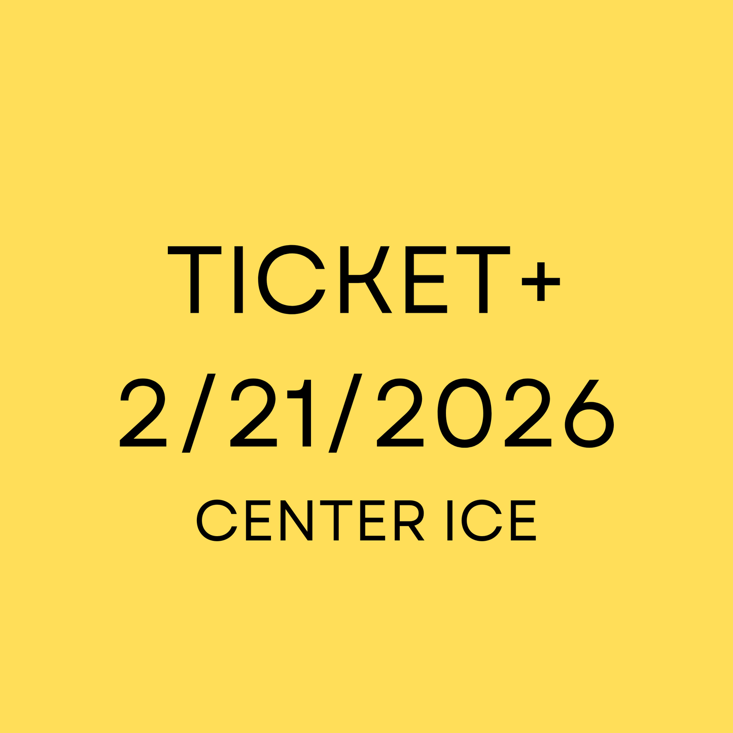Ticket+ 2/21/2026