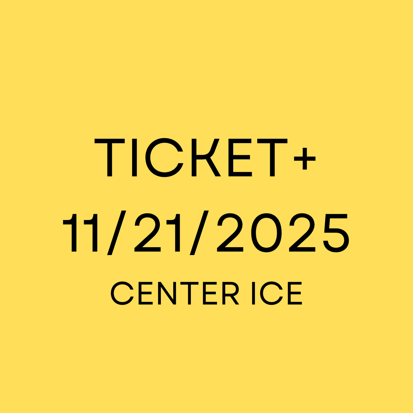 Ticket+ 11/21/2025